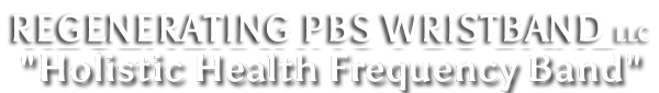 Regenerating PBS  Wristband LLC